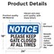 Signmission Please Keep Gate Closed At All Times, 24 in W x Rectangle, Vinyl Decal OS-2PACK-NS-D-1824-L-17476 - alternate 6